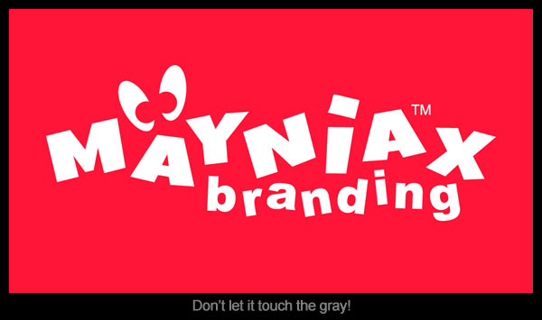The Mayniax Branding logo must stay off of gray!